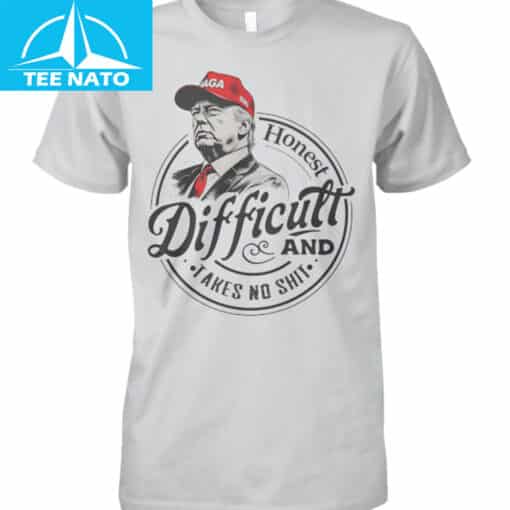 Trump Honest Difficult And Takes No Shit Shirt - Image 2