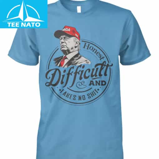 Trump Honest Difficult And Takes No Shit Shirt - Image 3