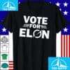 Vote for Elon Musk Shirt