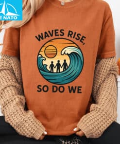 Waves Rise So Do We Earthquake Support Shirt2