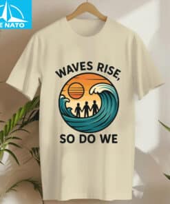 Waves Rise So Do We Earthquake Support Shirt3