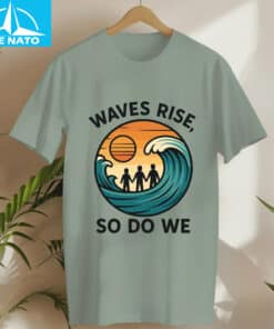 Waves Rise So Do We Earthquake Support Shirt5