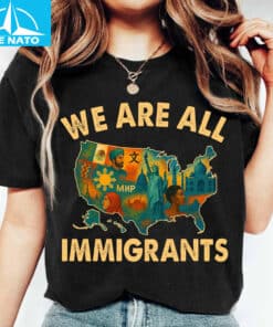 We Are All Immigrants Shirt