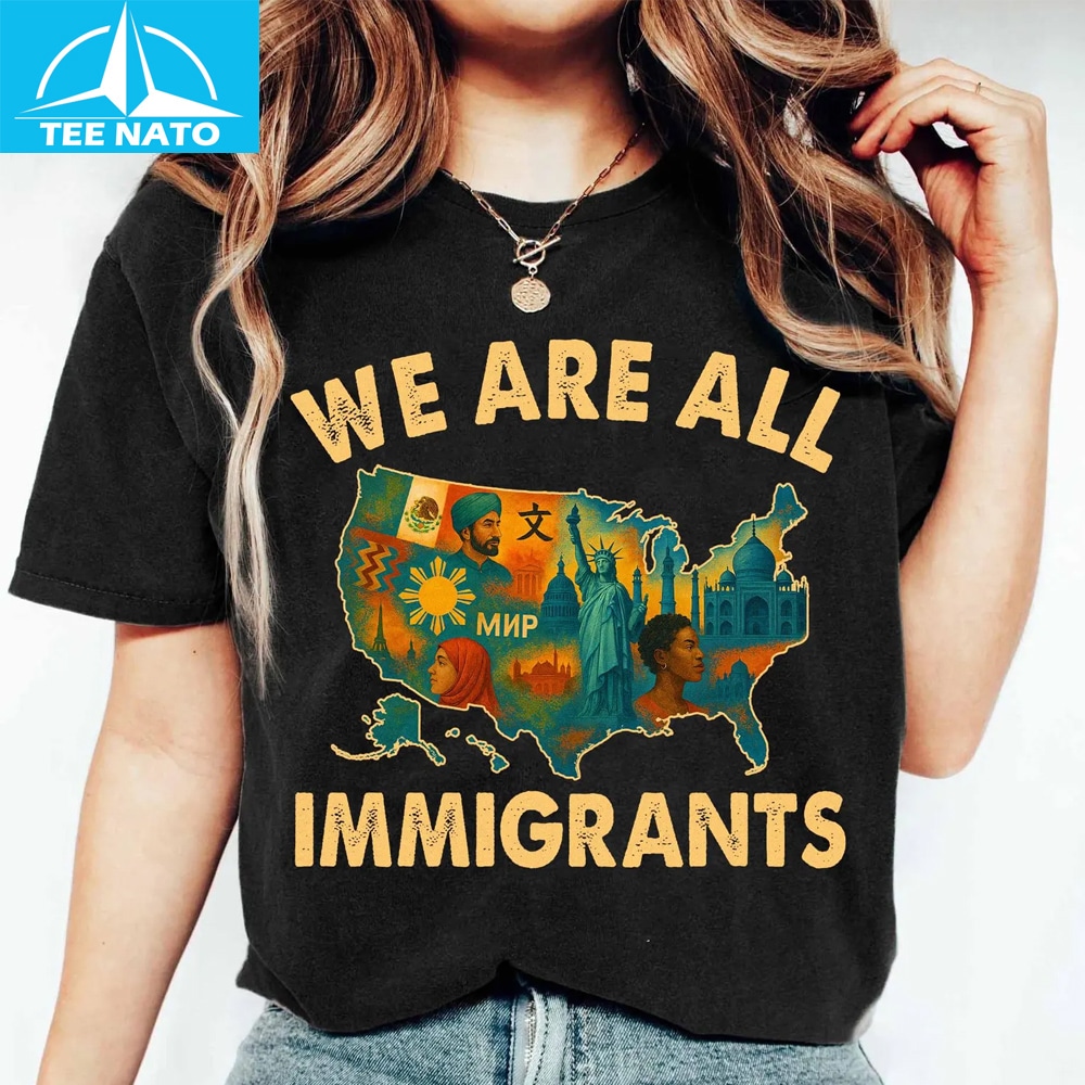 We Are All Immigrants Shirt