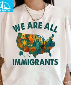 We Are All Immigrants Shirt2