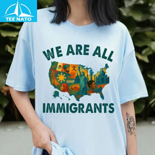 We Are All Immigrants Shirt - Image 4