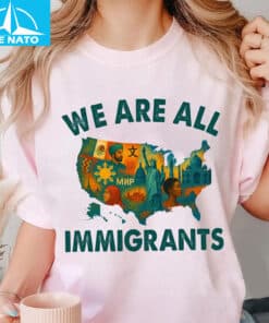 We Are All Immigrants Shirt4
