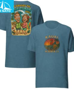 We Survived The Kauai Tsunami 2025 Hawaii Souvenir Shirt2