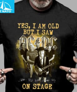 Yes I Am Old But I Saw AC DC On Stage Fan Shirt