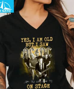 Yes I Am Old But I Saw AC DC On Stage Fan Shirt2