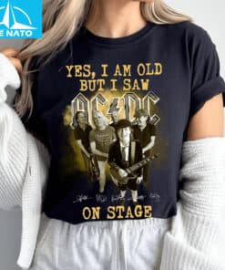 Yes I Am Old But I Saw AC DC On Stage Fan Shirt