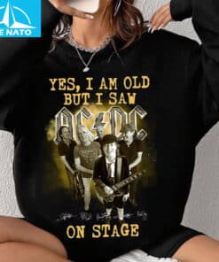 Yes I Am Old But I Saw AC DC On Stage Fan Shirt4