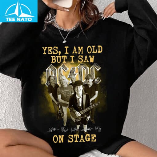 Yes I Am Old But I Saw AC DC On Stage Fan Shirt - Image 5