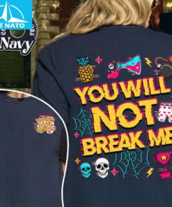 You Will Not Break Me Shirt2
