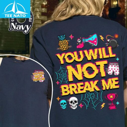 You Will Not Break Me Shirt - Image 3
