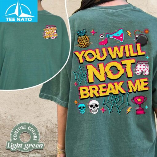 You Will Not Break Me Shirt - Image 5