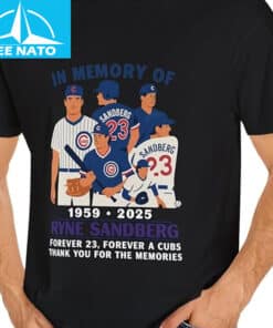 in Memory of 1959 2025 Ryne Sandberg Forever 23 T Shirt1