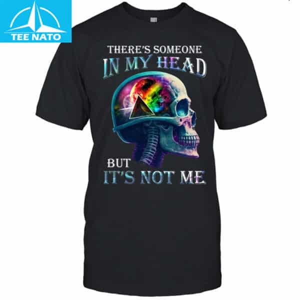 there's someone in my head but it's not me Pink Floyd shirt