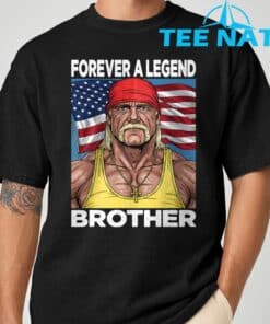 Hogan Lives Forever a Legend Brother T Shirt 2