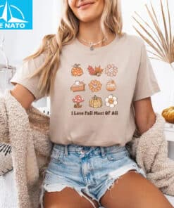 I Love Fall Most Of All Fall Shirt7