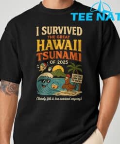 I Survived The Great Hawaii Tsunami of 2025 Everyone Learn T Shirt 2