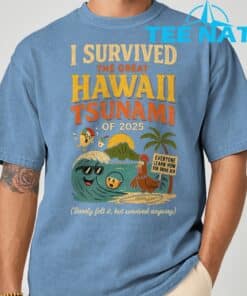 I Survived The Great Hawaii Tsunami of 2025 Everyone Learn T Shirt 4