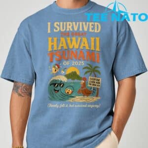 I Survived The Great Hawaii Tsunami of 2025 Everyone Learn T Shirt 4