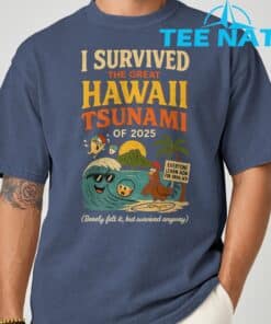 I Survived The Great Hawaii Tsunami of 2025 Everyone Learn T Shirt 5