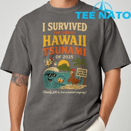 I Survived The Great Hawaii Tsunami of 2025 Everyone Learn T-Shirt - Image 7