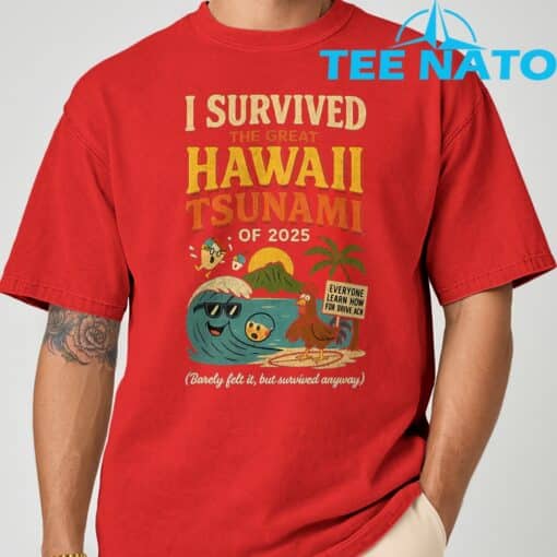 I Survived The Great Hawaii Tsunami of 2025 Everyone Learn T-Shirt - Image 8