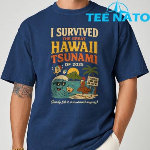 I Survived The Great Hawaii Tsunami of 2025 Everyone Learn T-Shirt - Image 9
