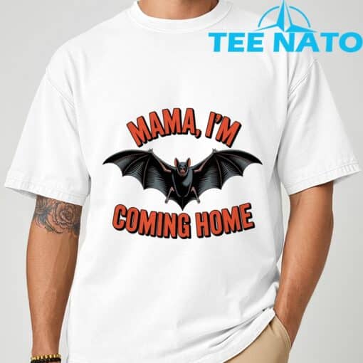 Mama I'm Coming Home Bat Funny Music Design T-Shirt