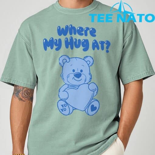 Where My Hug at Cute Teddy Bear Official T-Shirt - Image 10