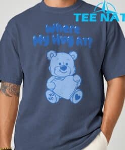 Where My Hug at Cute Teddy Bear Official T Shirt 5