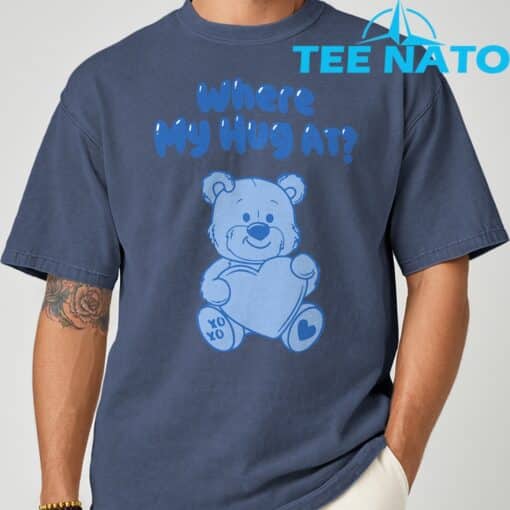 Where My Hug at Cute Teddy Bear Official T-Shirt - Image 8