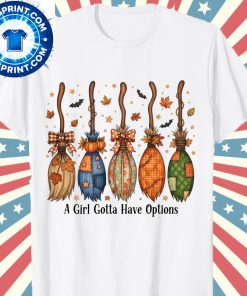 A Girl Gotta Have Options Patchwork Witch Brooms Shirt