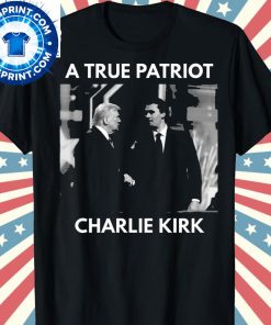 A True Patriot Charlie Kirk Donald Trump Shirt 6 A True Patriot Charlie Kirk Donald Trump Shirt 1