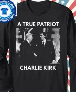 A True Patriot Charlie Kirk Donald Trump Shirt 7 A True Patriot Charlie Kirk Donald Trump Shirt4 1