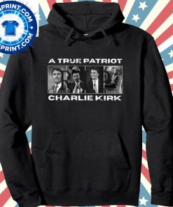 A True Patriot RIP Charlie Kirk Shirt 7 A True Patriot RIP Charlie Kirk Shirt 1
